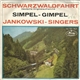 Jankowski-Singers - Schwarzwaldfahrt / Simpel-Gimpel